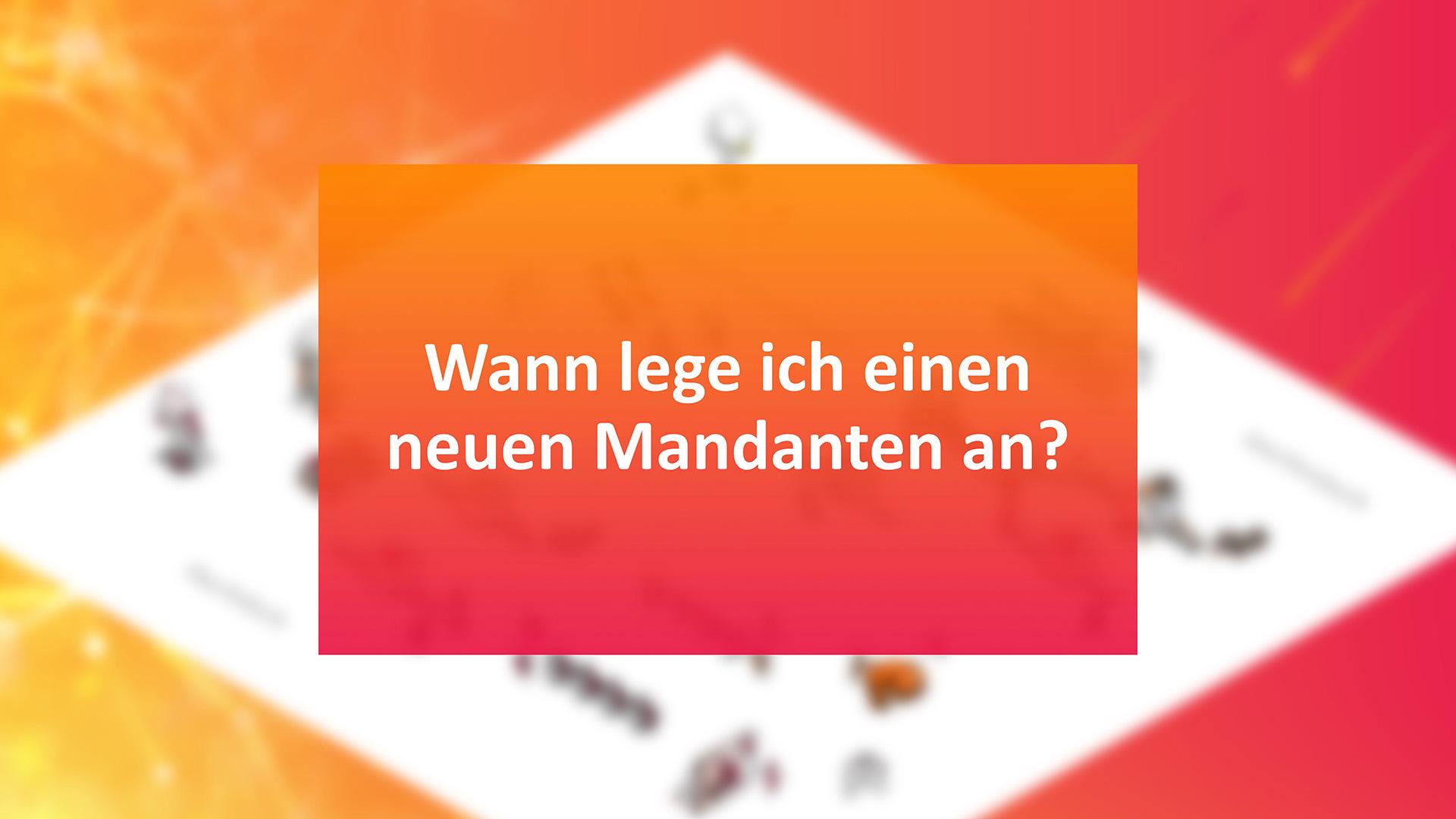 20230821_wann_Mandanten_anlegen_komprimiert