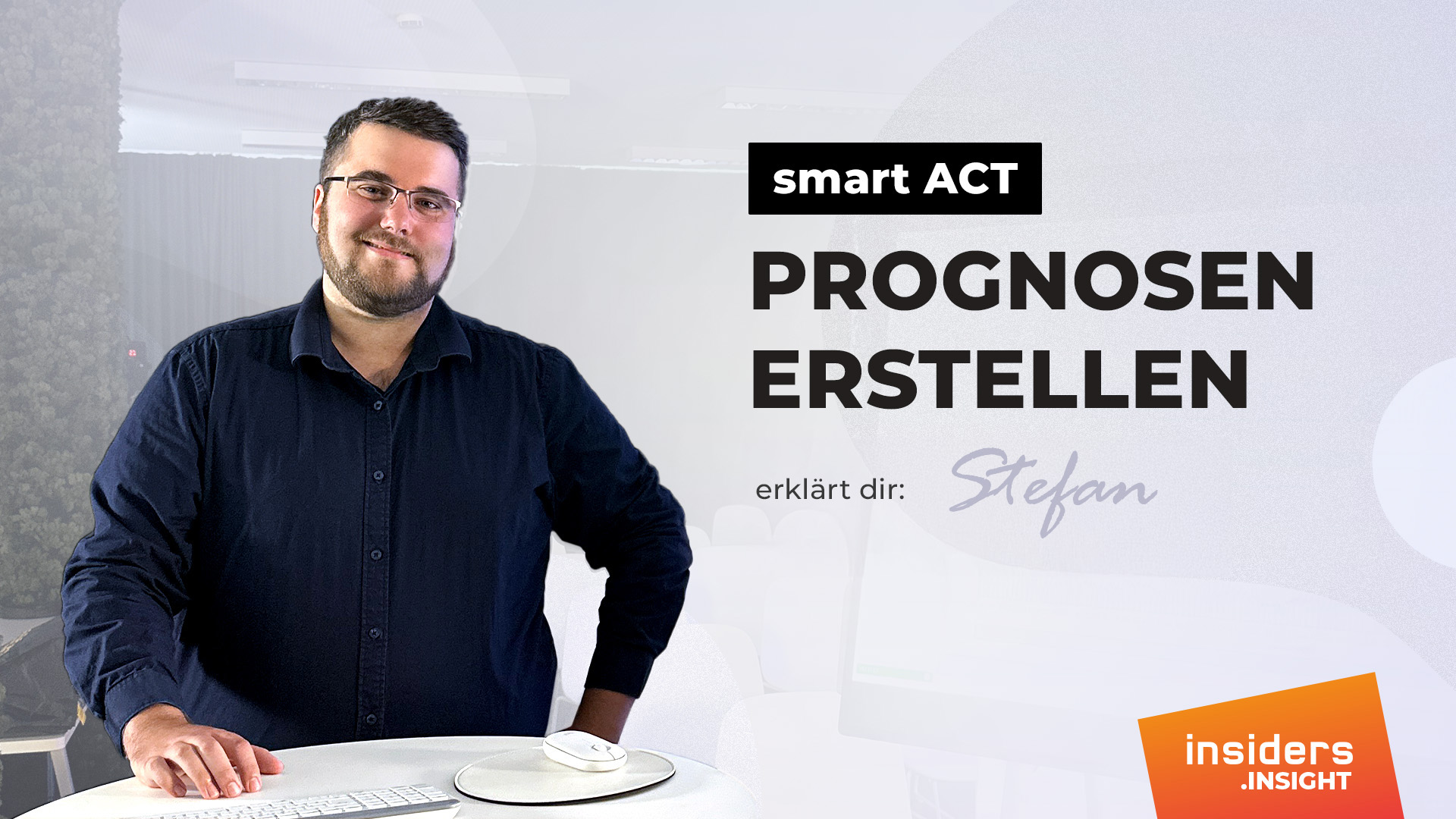 20240821_Insight_smart_ACT_Prognosen_erstellen